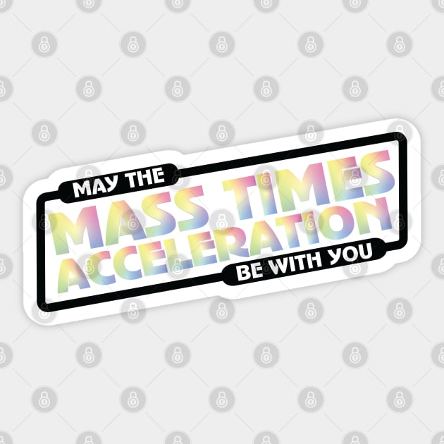 Mass Times Acceleration Sticker by ScienceCorner